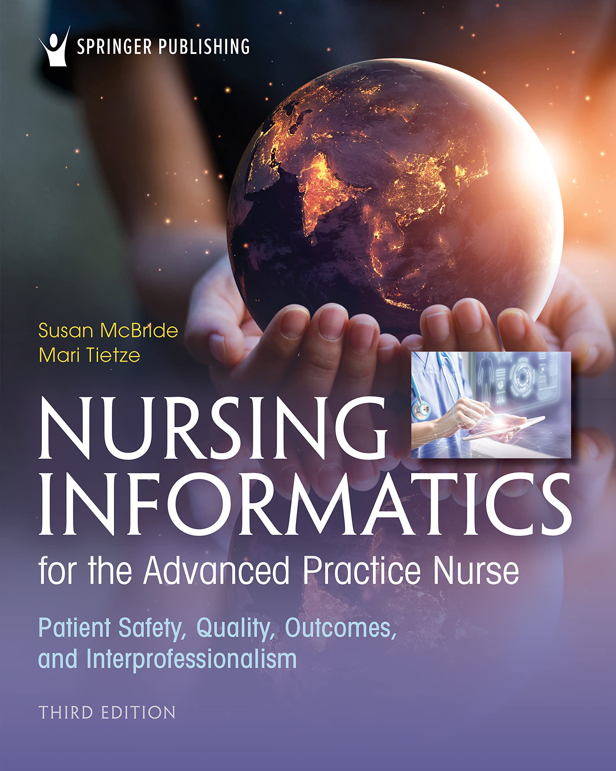 Nursing Informatics for the Advanced Practice Nurse, Third Edition: Patient Safety, Quality, Outcomes, and Interprofessionalism (Kindle Edition)