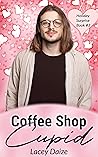 Coffee Shop Cupid by Lacey Daize