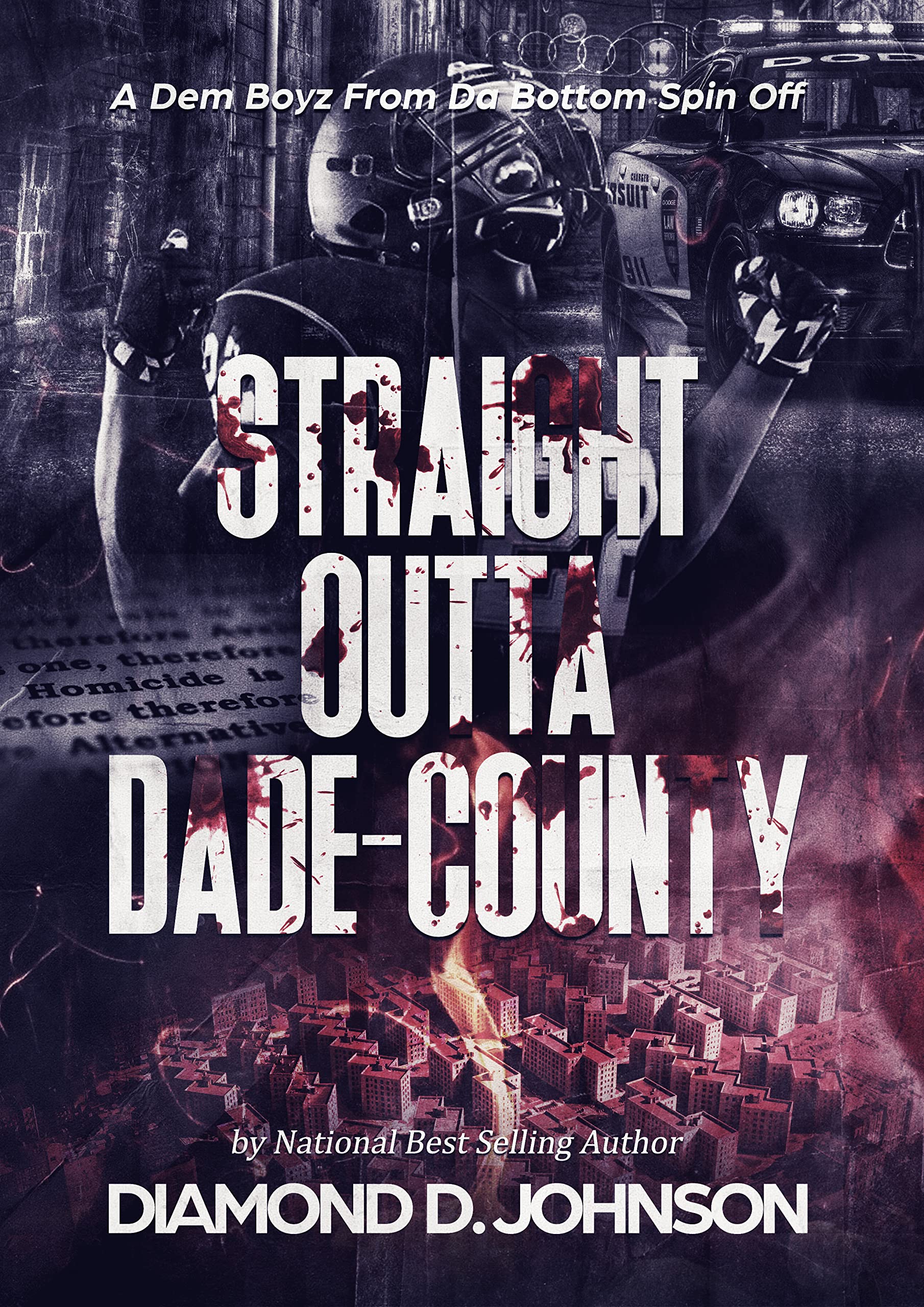 Straight Outta Dade County: A Dem Boyz From Da Bottom Spin Off (Kindle Edition)