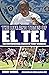 The Life and Times of El Te...