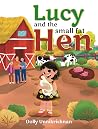 Lucy and the Small Fat Hen Lucy and the Small Fat Hen