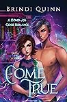 Come True by Brindi Quinn