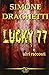 Lucky 77 e altri racconti by Simone Draghetti