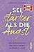Sei stärker als die Angst