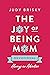 The Joy of Being Mom Devoti...