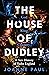 The House of Dudley: A New History of Tudor England