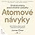 Atomové návyky : Jak si budovat dobré návyky a zbavovat se těch špatných
