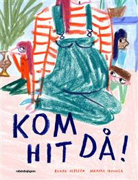 Kom hit då! (Hardcover)