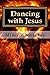 Dancing with Jesus