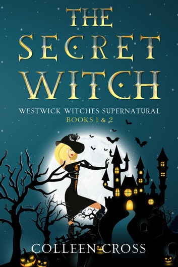 The Secret Witch (Westwick Witches, #1-2)