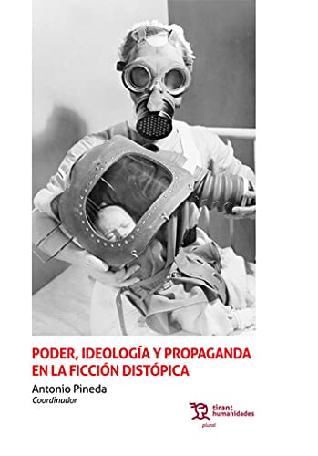Poder, ideología y propaganda en la ficción distópica (Paperback)