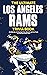 The Ultimate Los Angeles Rams Trivia Book: A Collection of Amazing Trivia Quizzes and Fun Facts for Die-Hard Rams Fans!