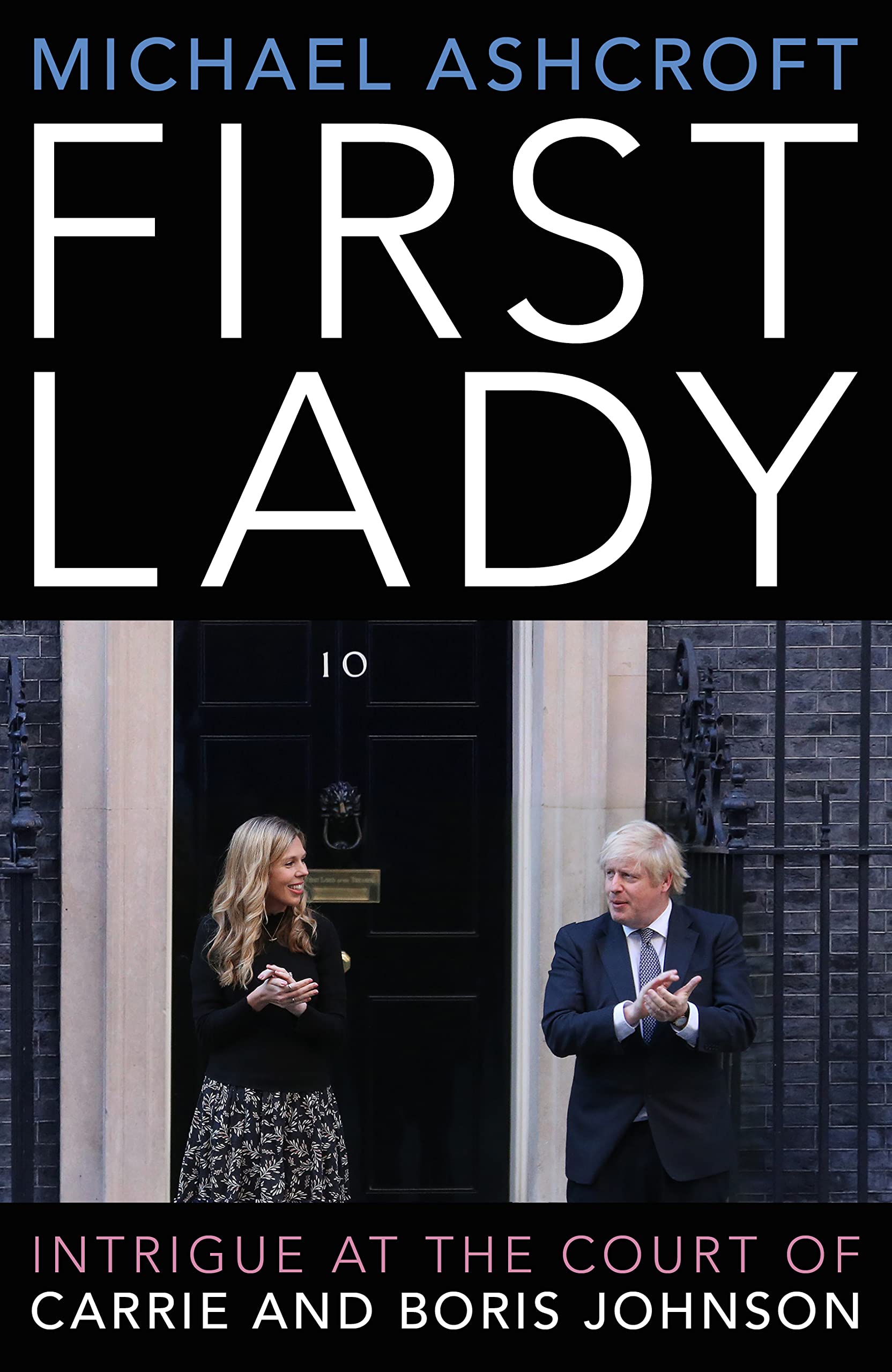 First Lady: Intrigue at the Court of Carrie and Boris Johnson (Kindle Edition)