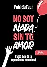 No soy nada sin t...