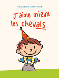 J’aime mieux les chevals (Hardcover)