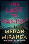 The Last to Vanish by Megan Miranda