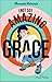 (Not So) Amazing Grace