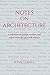 Notes On Architecture: A co...