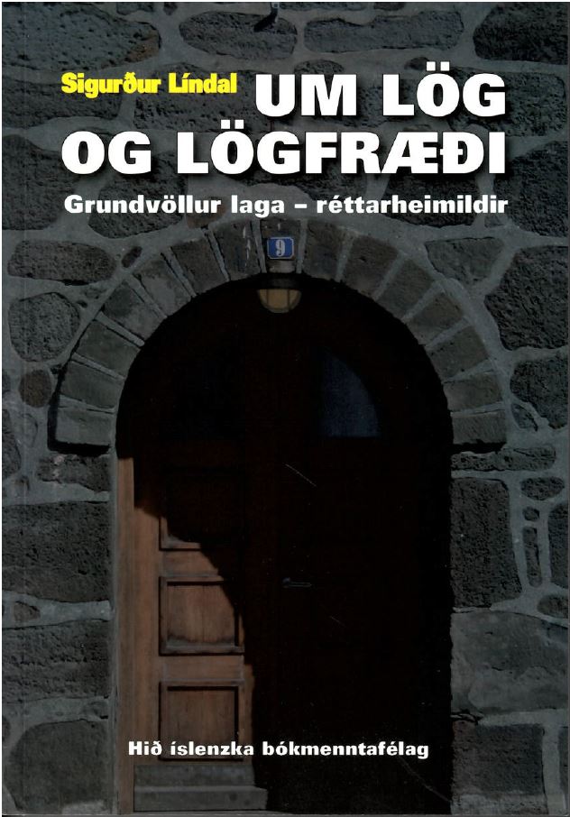 Um lög og lögfræði: Grundvöllur laga – Réttarheimildir (Hardcover)