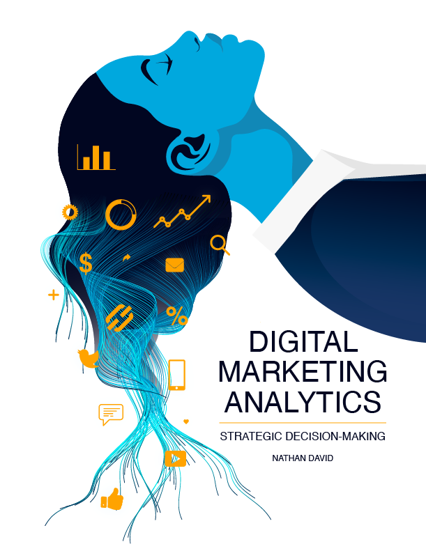 Digital Marketing Analytics: Strategic Decision-making