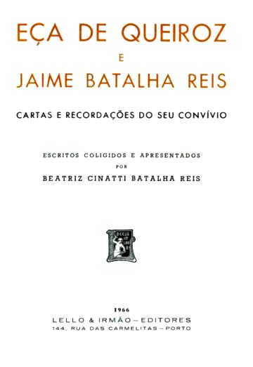 Eça de Queiroz e Jaime Batalha Reis: Cartas e Recordações do seu Convívio