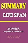 Summary Life Span: why we age and why we don't have to by David A. Sinclair, Ph.D.