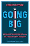 Going Big: FDR's Legacy and Biden's New Deal Going Big: FDR's Legacy and Biden's New Deal