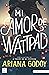 Mi amor de Wattpad by Ariana Godoy Mi amor de Wattpad by Ariana Godoy