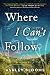 Where I Can't Follow