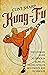 Kung-Fu: The Ultimate Guide...