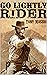 Go Lightly Rider: A Western...