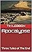 Apocalypse: Three Tales of The End