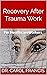 Recovery After Trauma Work by Carol Francis
