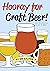 Hooray for Craft Beer!: An Illustrated Guide to Beer