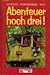 Abenteuer Hoch Drei!