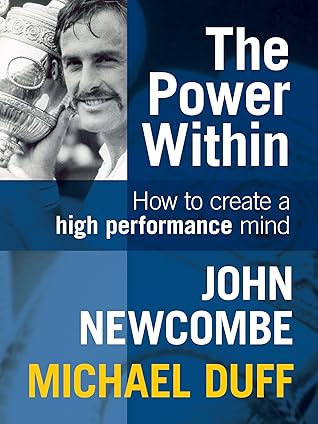 The Power Within: How to Create a High Performance Mind