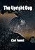 The Upright Dog by Carl Fuerst