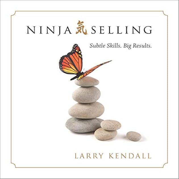 Ninja Selling: Subtle Skills. Big Results.
