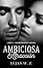 Ambiciosa Atracción by ItsLuWright