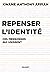 Repenser l'identité: Les mensonges qui unissent