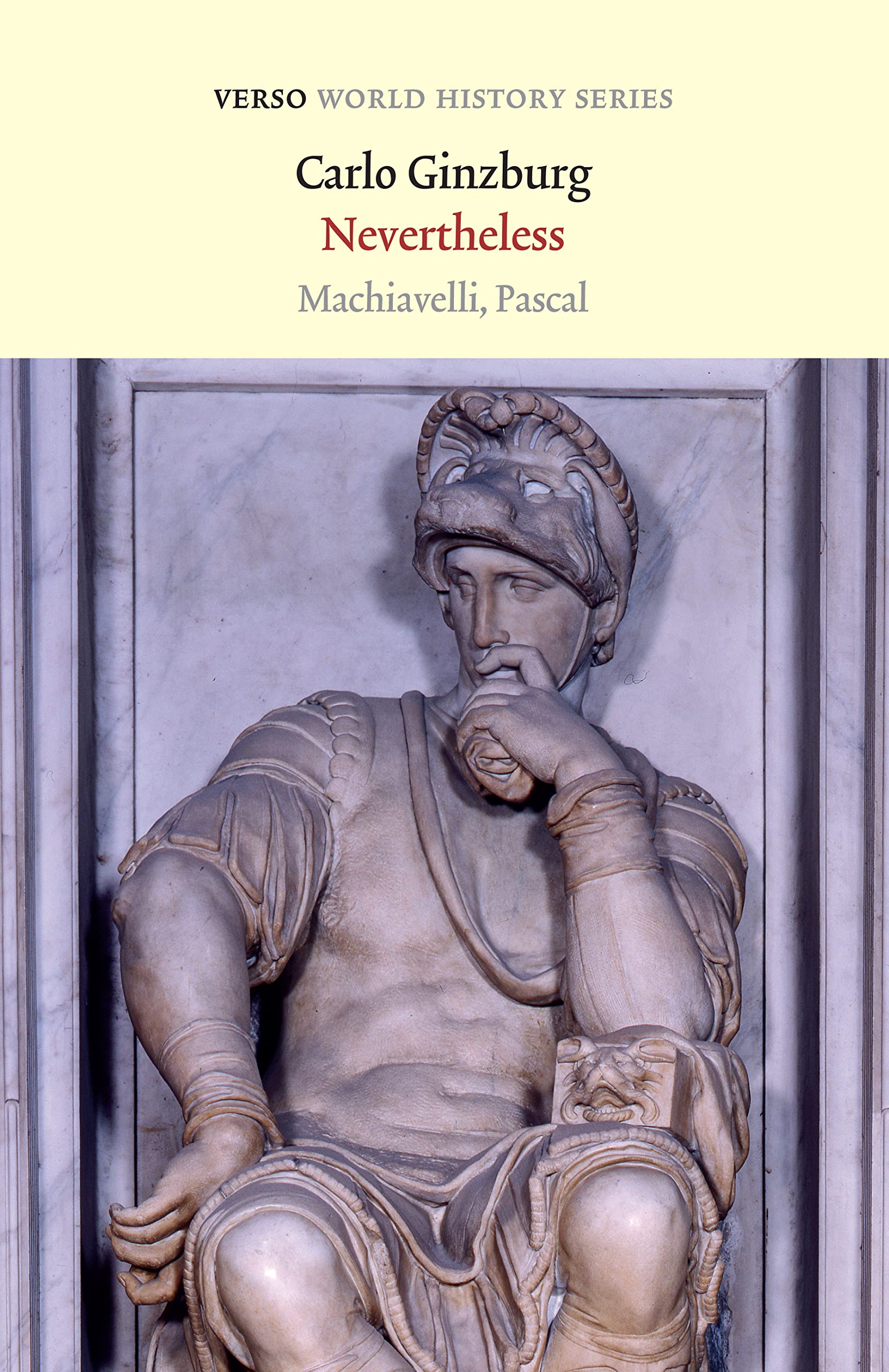 Nevertheless: Machiavelli, Pascal (Verso World History Series)