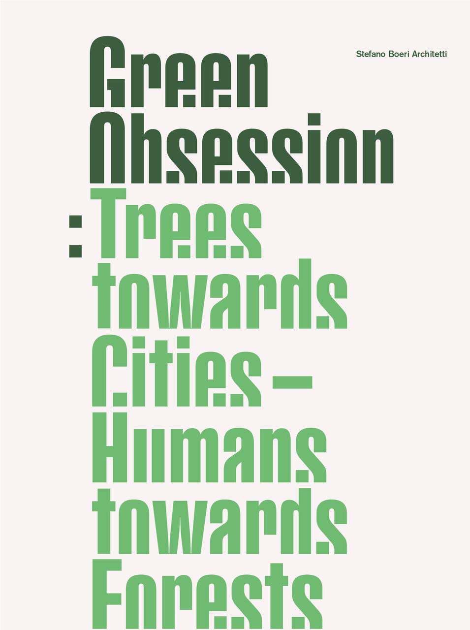 Green Obsession: Trees Towards Cities, Humans Towards Forests (Kindle Edition)
