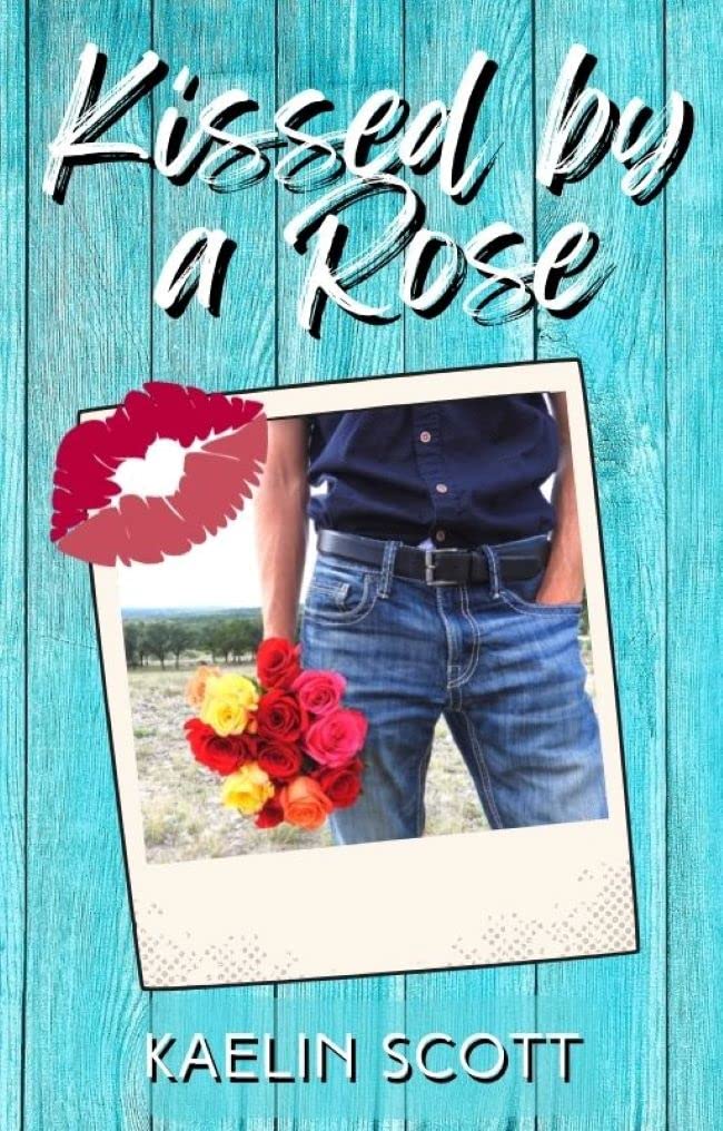 Kissed by a Rose (Kindle Edition)