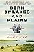Born of Lakes and Plains: Mixed-Descent Peoples and the Making of the American West