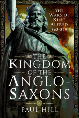 The Kingdom of the Anglo-Saxons: The Wars of King Alfred 865-899 (ebook)