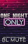 One Night Only by B.L. Mute