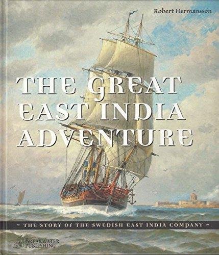 The Great East India Adventure: The story of the Swedish East India Company