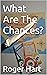 What Are The Chances? by Roger Hart