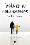 Volver a conocernos by José Luis Romero
