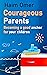 Courageous Parents: Becoming a good anchor for your children